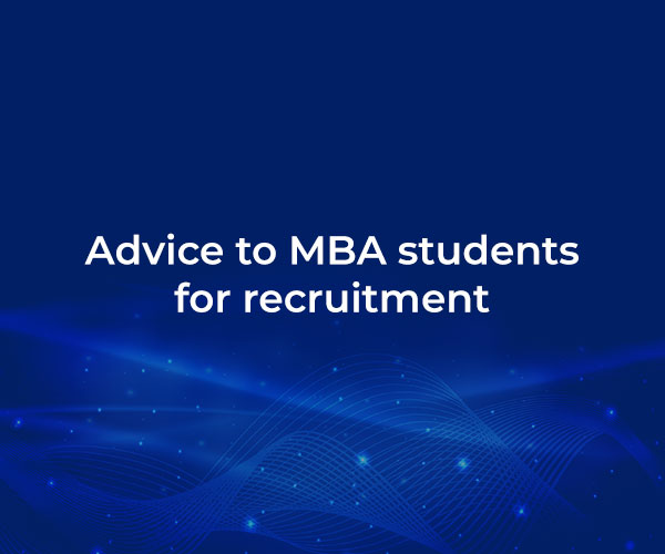 Advice to MBA students for recruitment