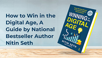 How to Win in the Digital Age, A Guide by National Bestseller Author Nitin Seth