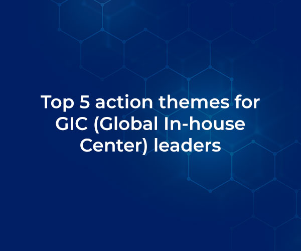 Top 5 action themes for GIC (Global In-house Center) leaders