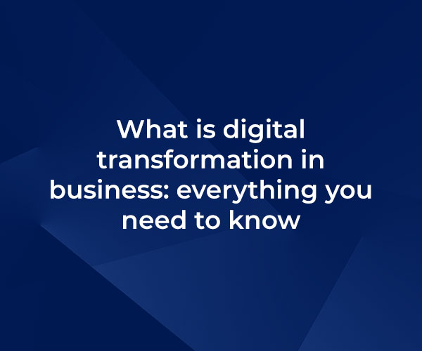 what-is-digital-transformation-in-business