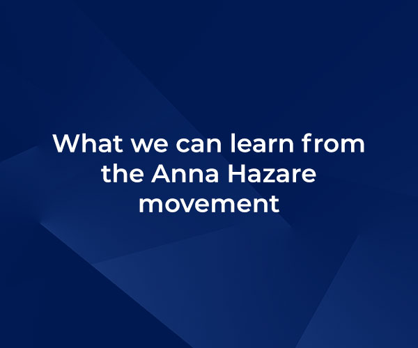 What we can learn from the Anna Hazare movement